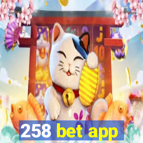 258 bet app